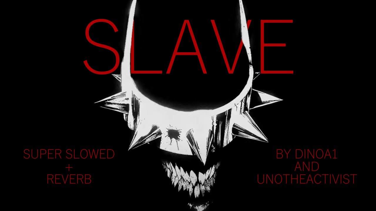 (super slowed + reverb) Slave (Guitar Remix) - DinoA1, UnoTheActivist