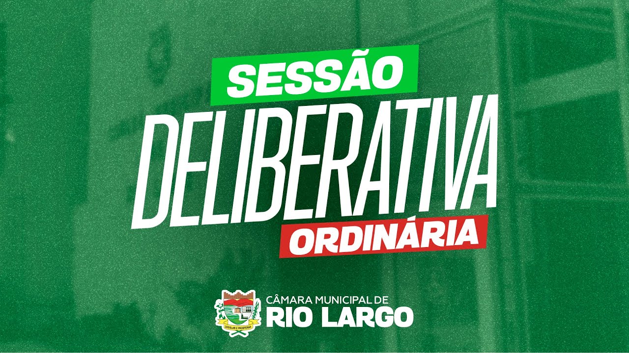 Sessão Deliberativa Ordinária - 05/03/2026 - Câmara de Rio Largo