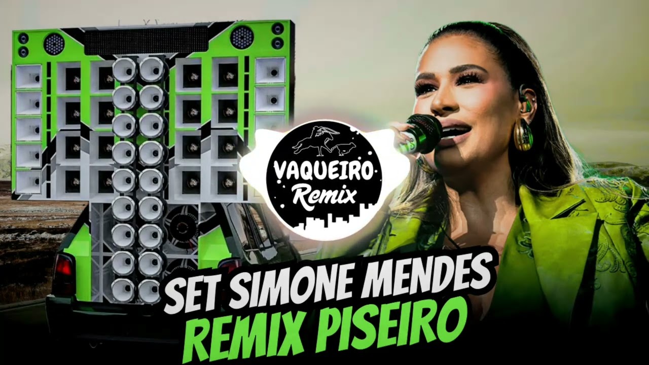 SET SIMONE MENDES REMIX PISEIRO MÚSICAS NOVAS
