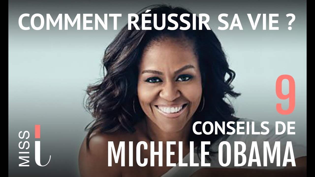MICHELLE OBAMA : 9 CONSEILS pour RÉUSSIR et surmonter les difficultés (motivation francais)