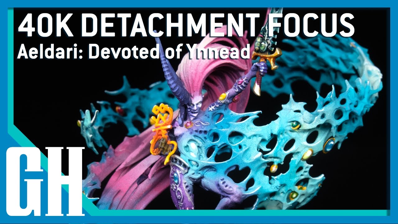 40k Detachment Focus - Aeldari: Devoted of Ynnead