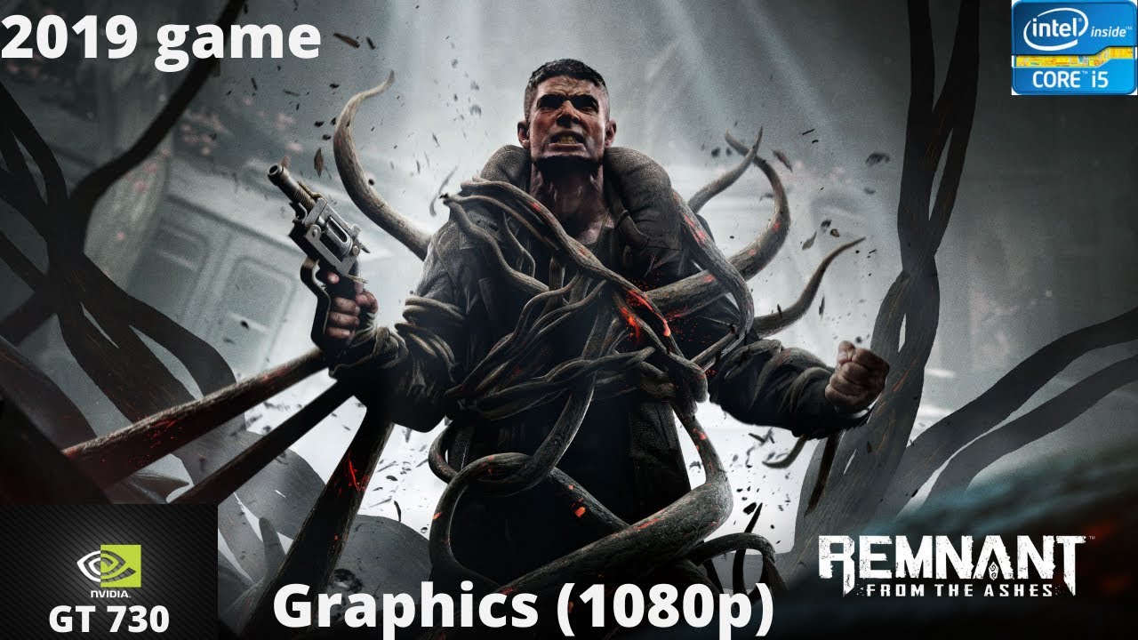 Remnant test on | Core i5 3470 | [Nvidia 730 |  graphics (1080p)