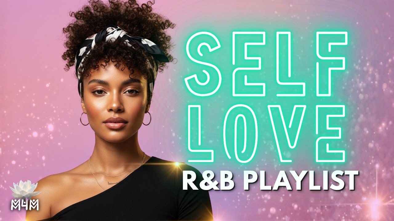 Self Love Looks Good on You 💖 R&B Playlist