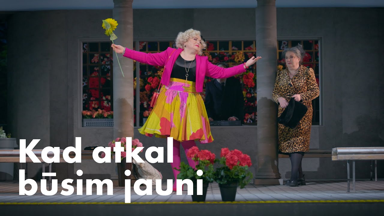 Kad atkal būsim jauni &bull; Latvijas Nacionālais teātris