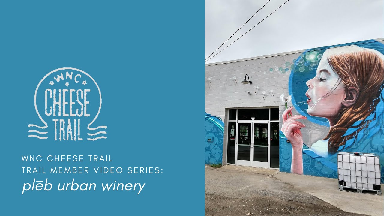 Tour with plēb urban winery – WNC Cheese Trail Member Video Series