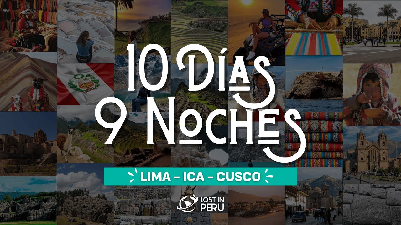 10 DÍAS Y 9 NOCHES EN PERÚ (LIMA, ICA Y CUSCO) ✨