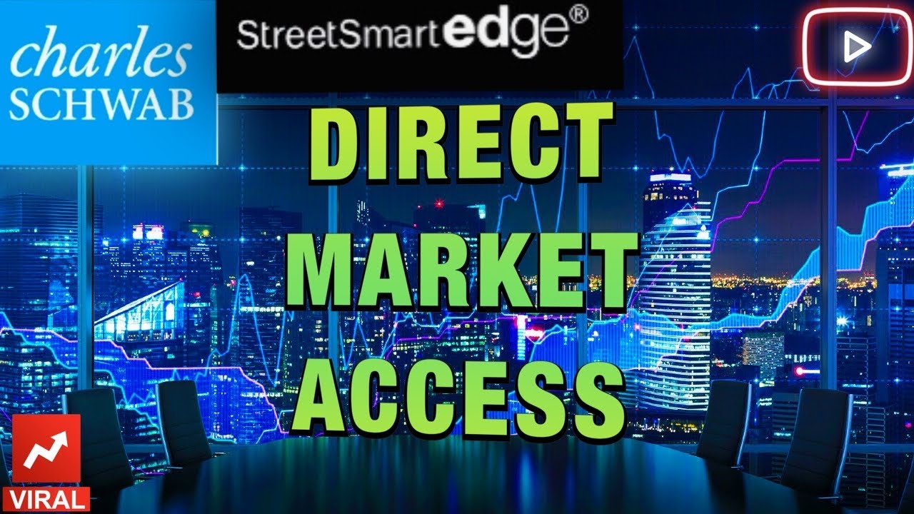 How To Get | Direct Market Access | Charles Schwab | StreetSmart Edge