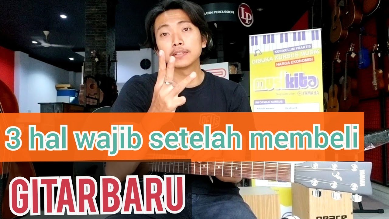 3 Hal yang wajib dilakukan setelah membeli gitar baru