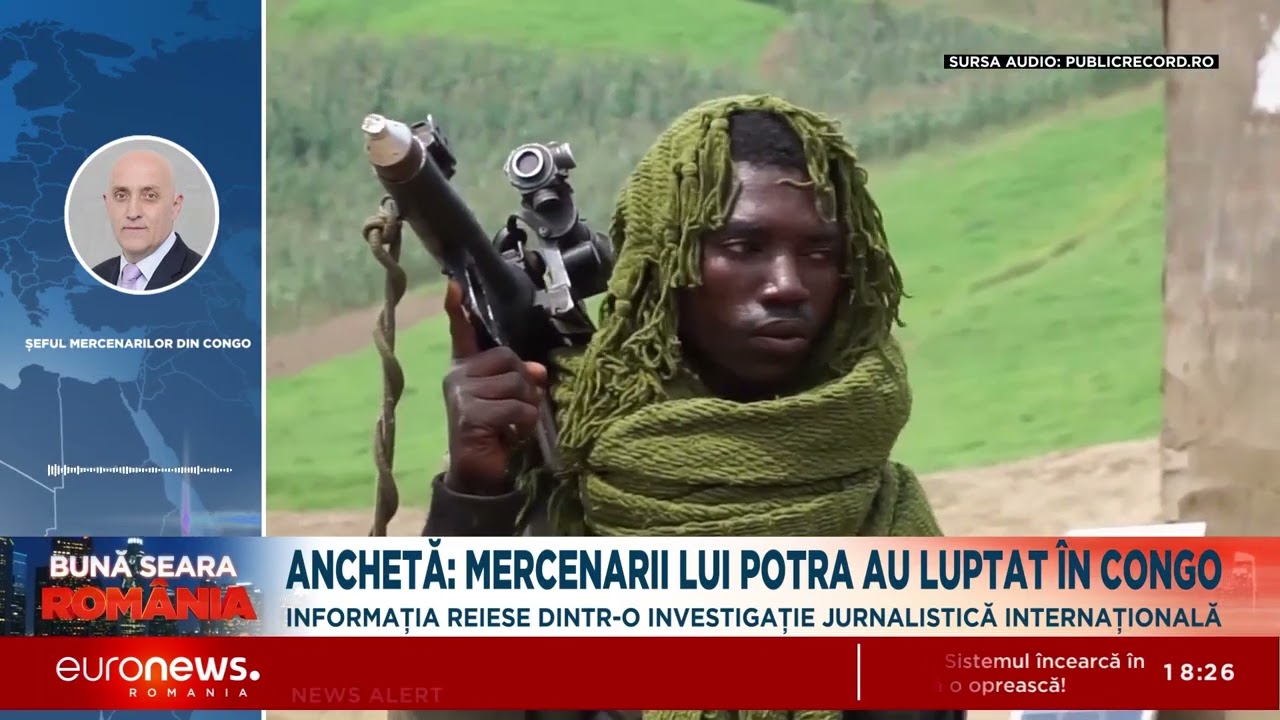 Anchetă: Mercenarii lui Potra, implicați în luptele din Congo