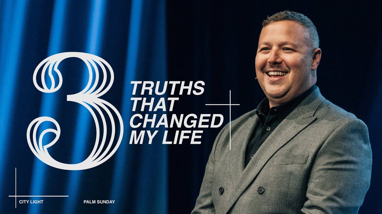 Three Truths That Changed My Life | Jabin Chavez | City Light Church