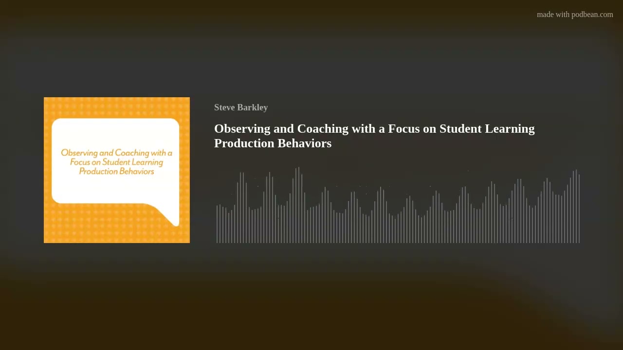 Observing and Coaching with a Focus on Student Learning Production Behaviors