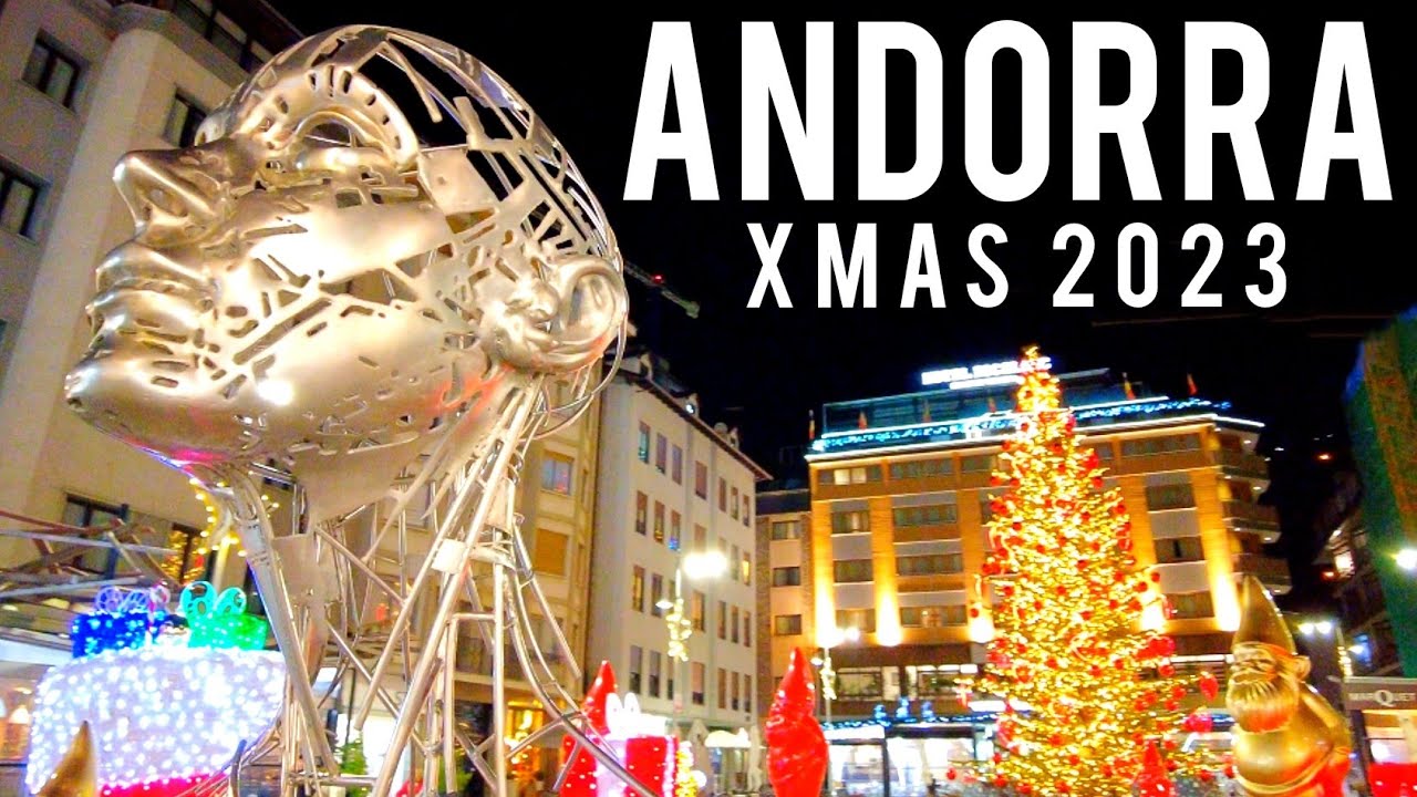 ANDORRA LA VELLA 🇦🇩 CHRISTMAS HOLIDAYS 2023 🎅