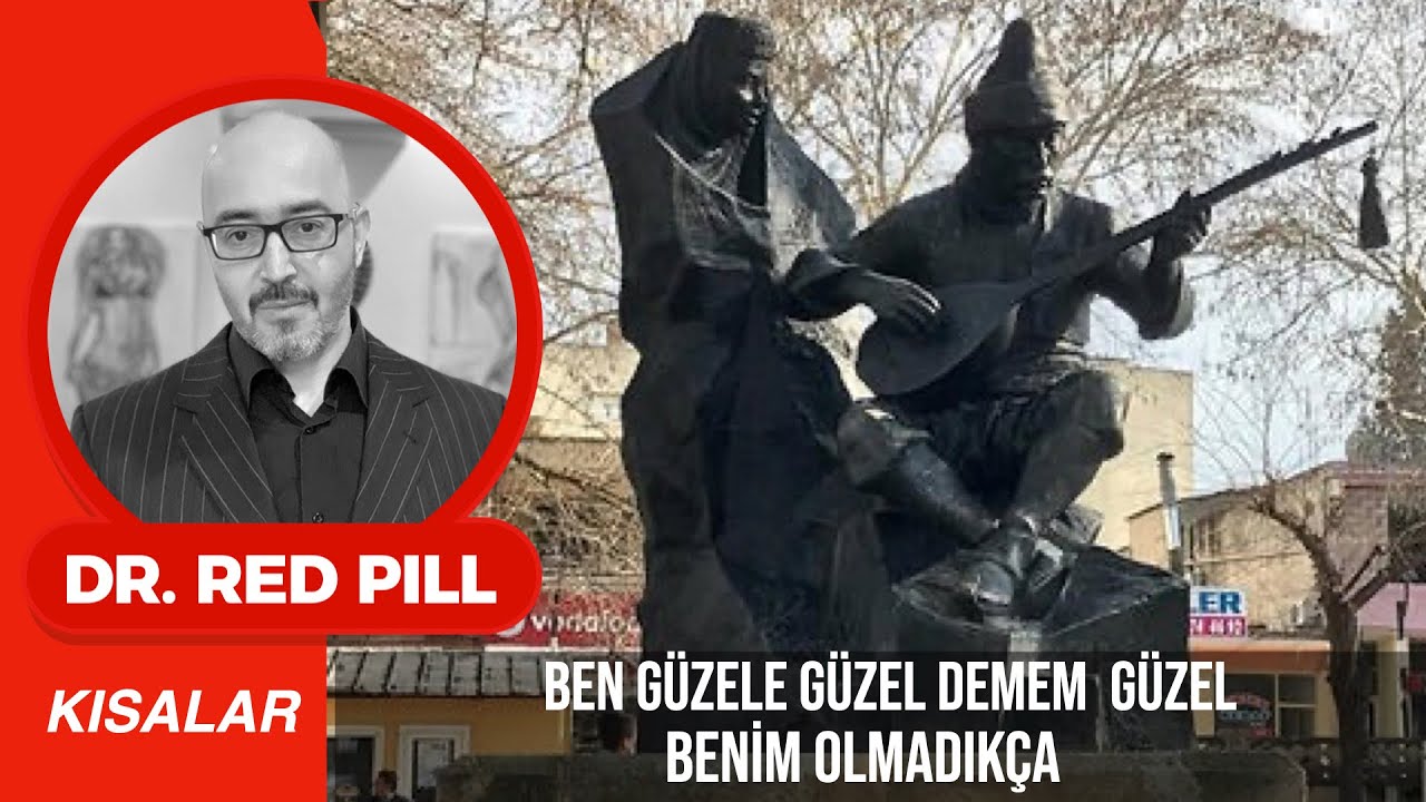 Ben Güzele Güzel Demem Güzel Benim Olmadıkça (S126) | Dr. RedPill Kısalar