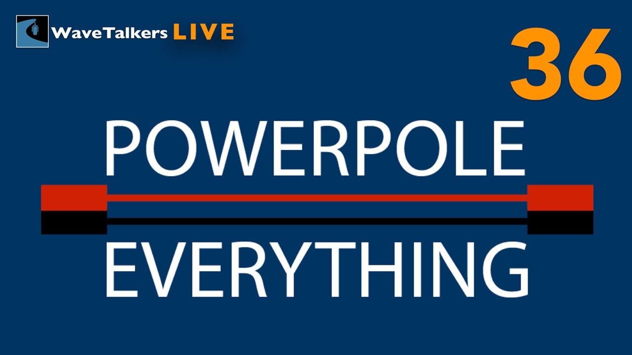 PowerPole EVERYTHING! - WaveTalkers LIVE (Episode 36)