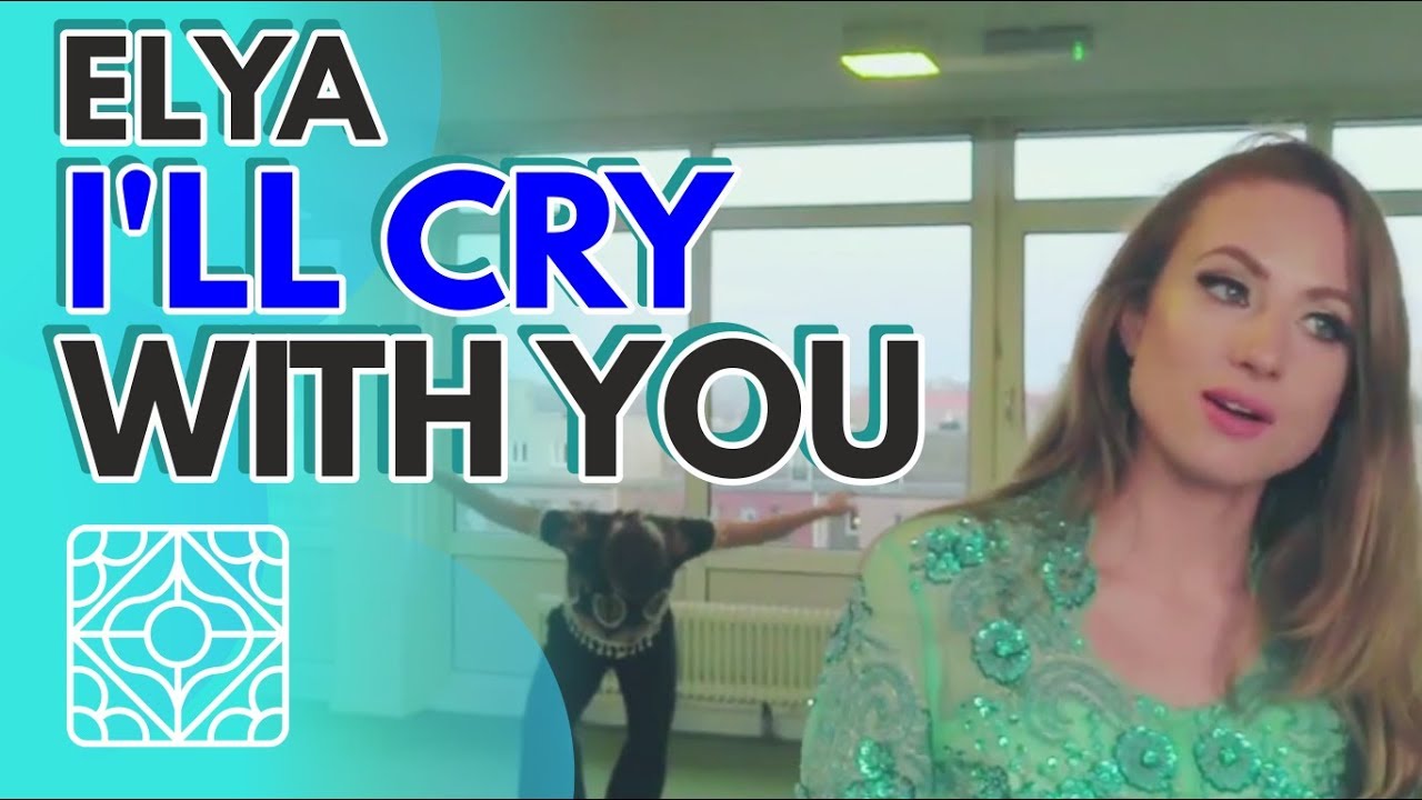 Elya - I'll cry with you