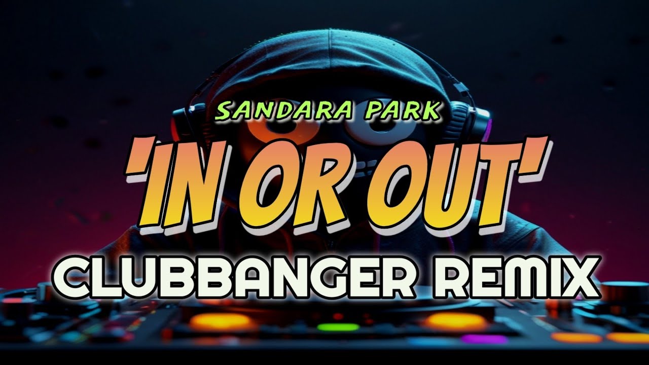 In or Out (Sandara Park) | ClubBanger Remix | Dj NoFace Remix
