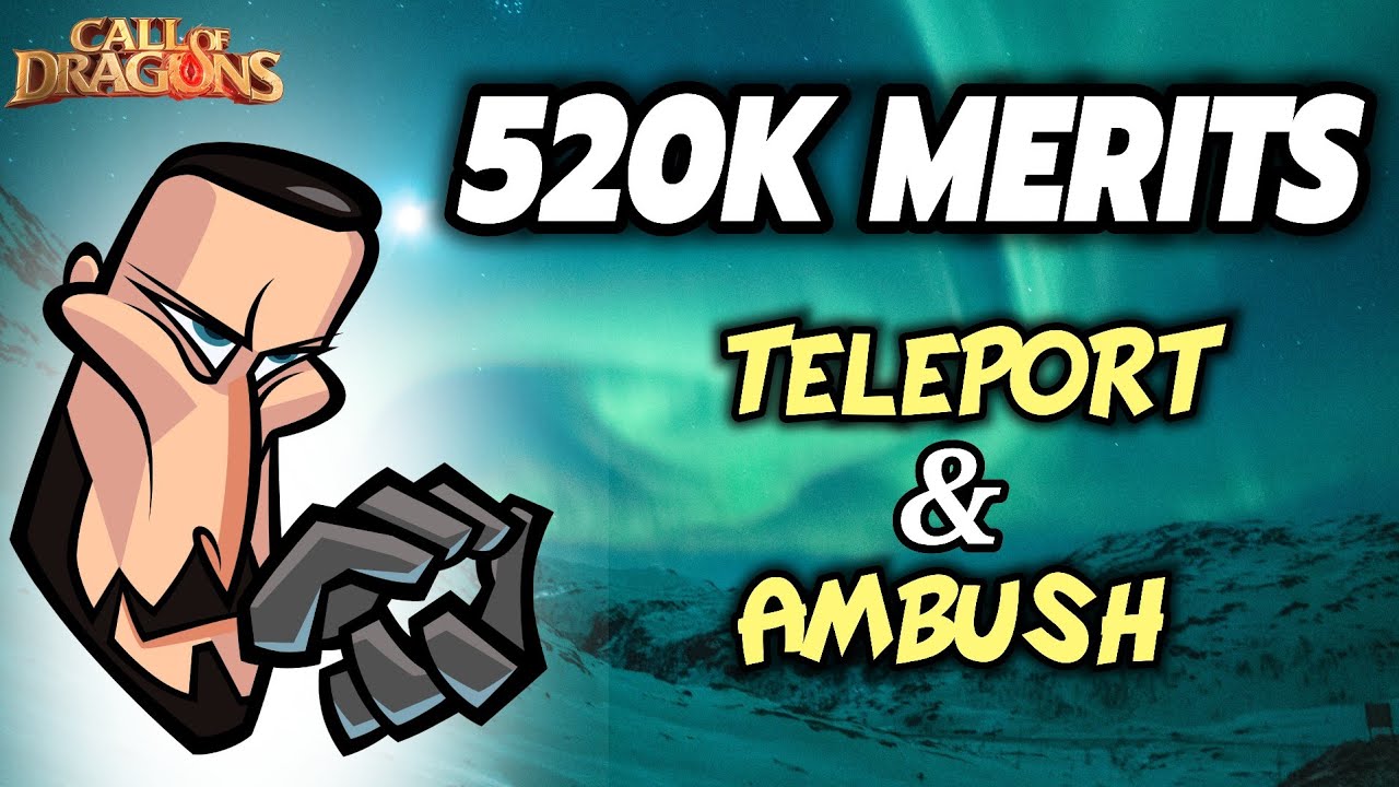 Call of dragons - 520k merits in 25 minutes | teleport and ambush | Z2 War