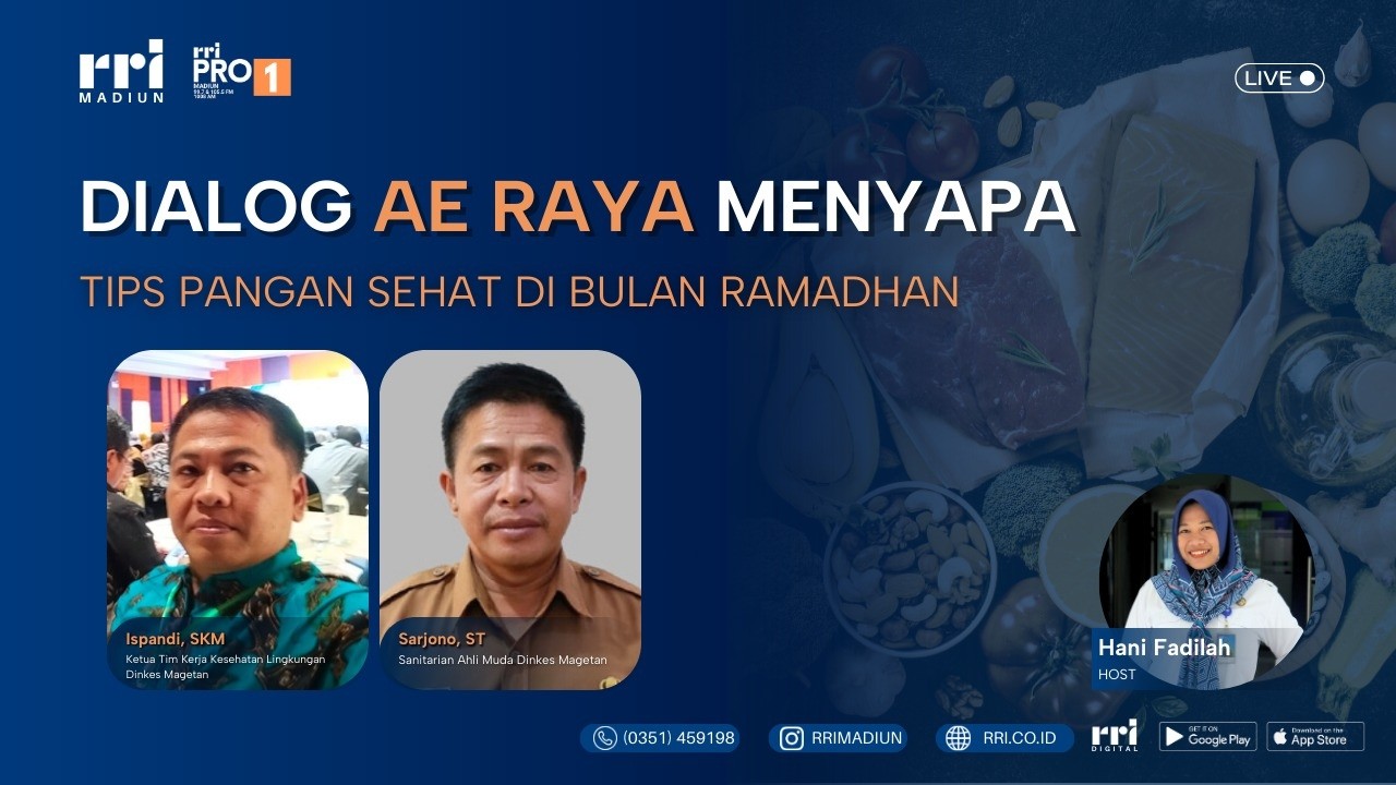 Dialog AE RAYA MENYAPA - TIPS PANGAN SEHAT DI BULAN RAMADHAN