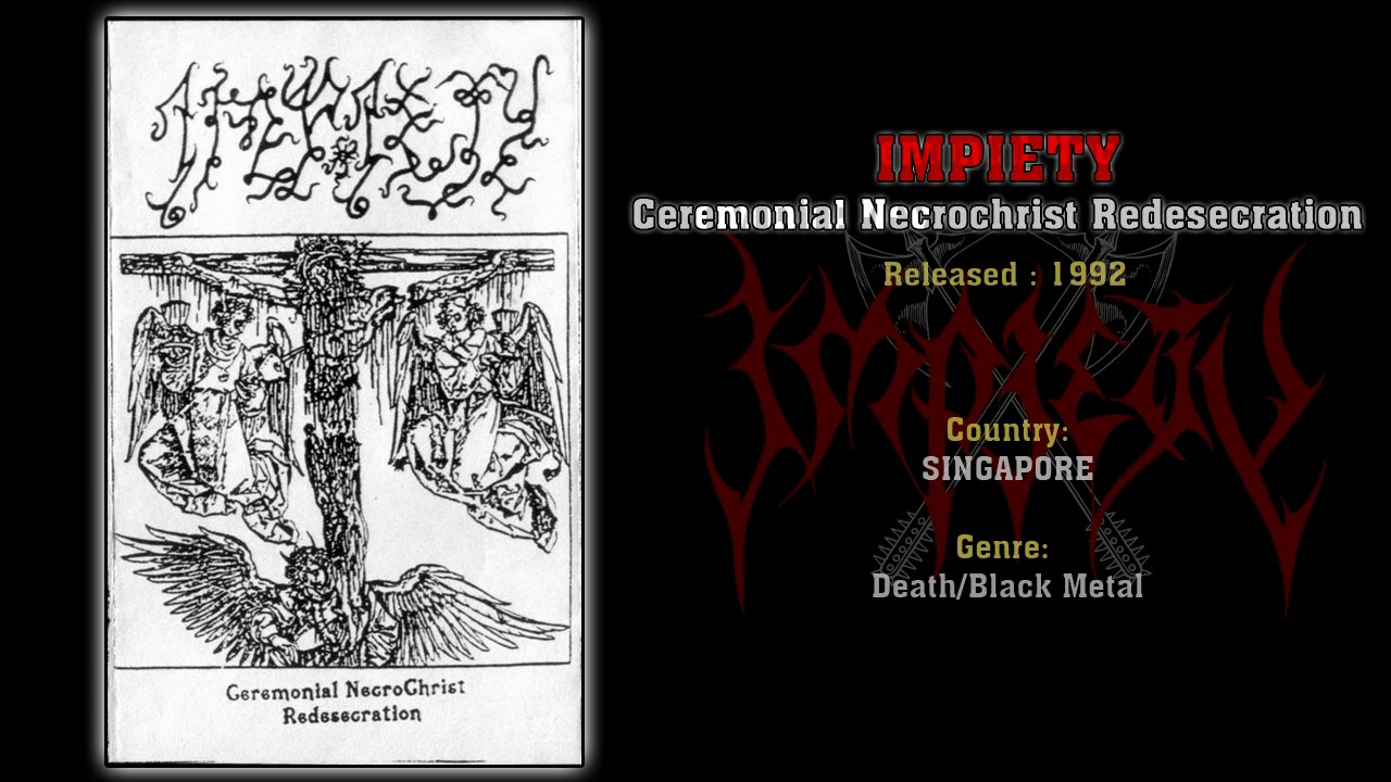 Impiety (SGP) - Ceremonial Necrochrist Redesecration (Full Demo) 1992