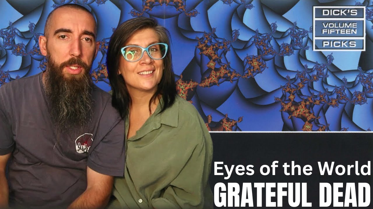 Grateful Dead - Eyes of the World (REACTION) with my wife