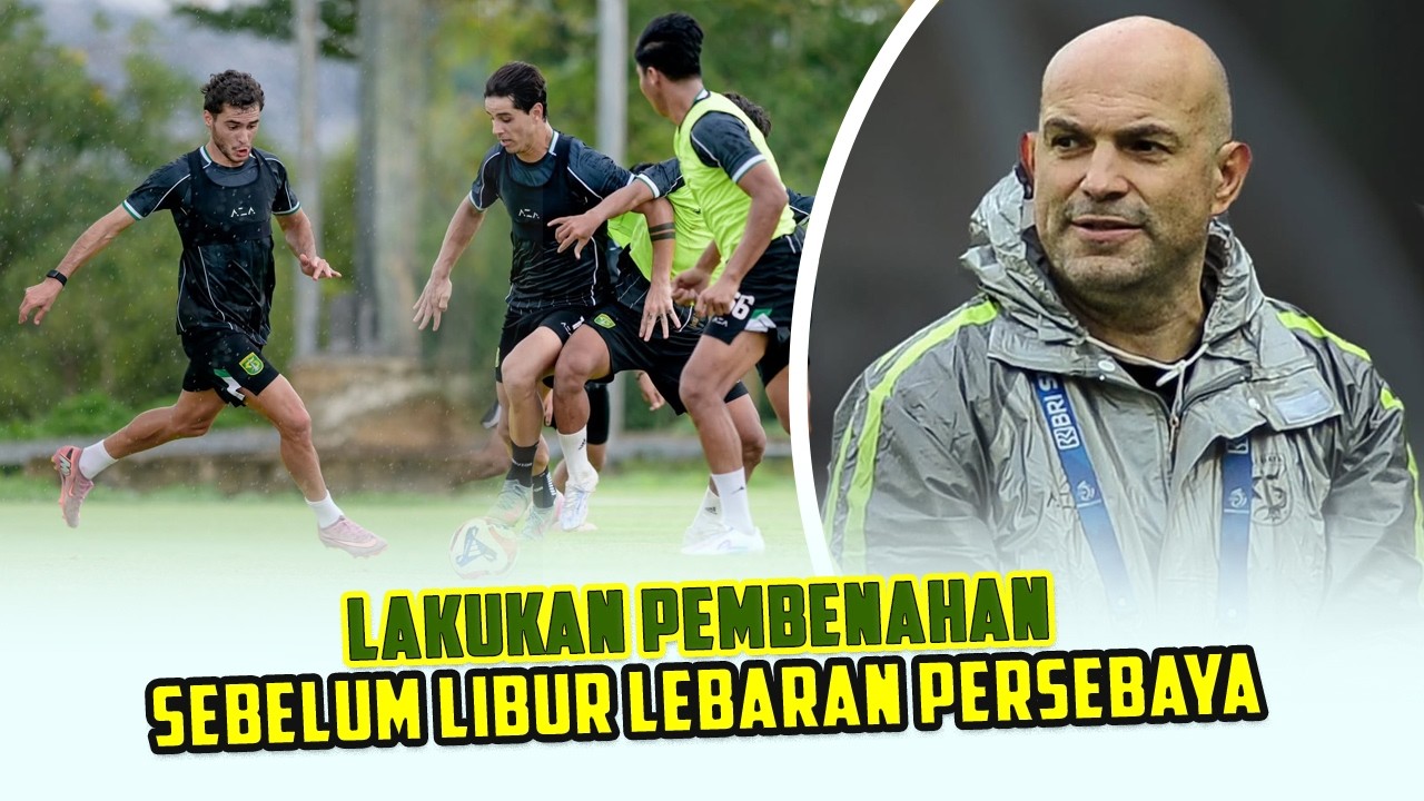 TAVARES LEMBUR ATASI PR BESAR PERSEBAYA SEBELUM MUDIK PARA PEMAIN MENTAL TIM DAN PERTAHANAN