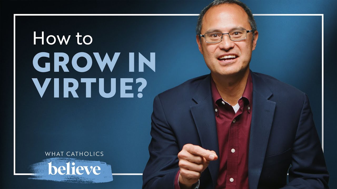 Why Virtue Matters in the Catholic Life w/ Dr. Edward Sri
