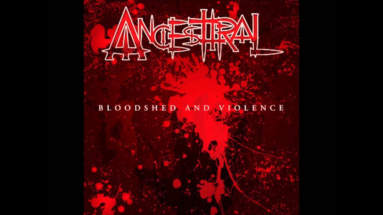 Ancesttral - Bloodshed And Violence (Full EP)