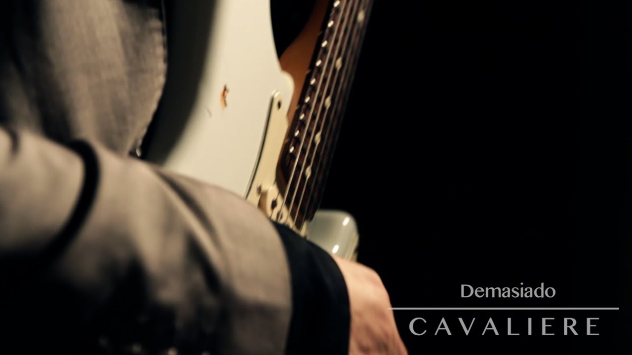 CAVALIERE - Demasiado