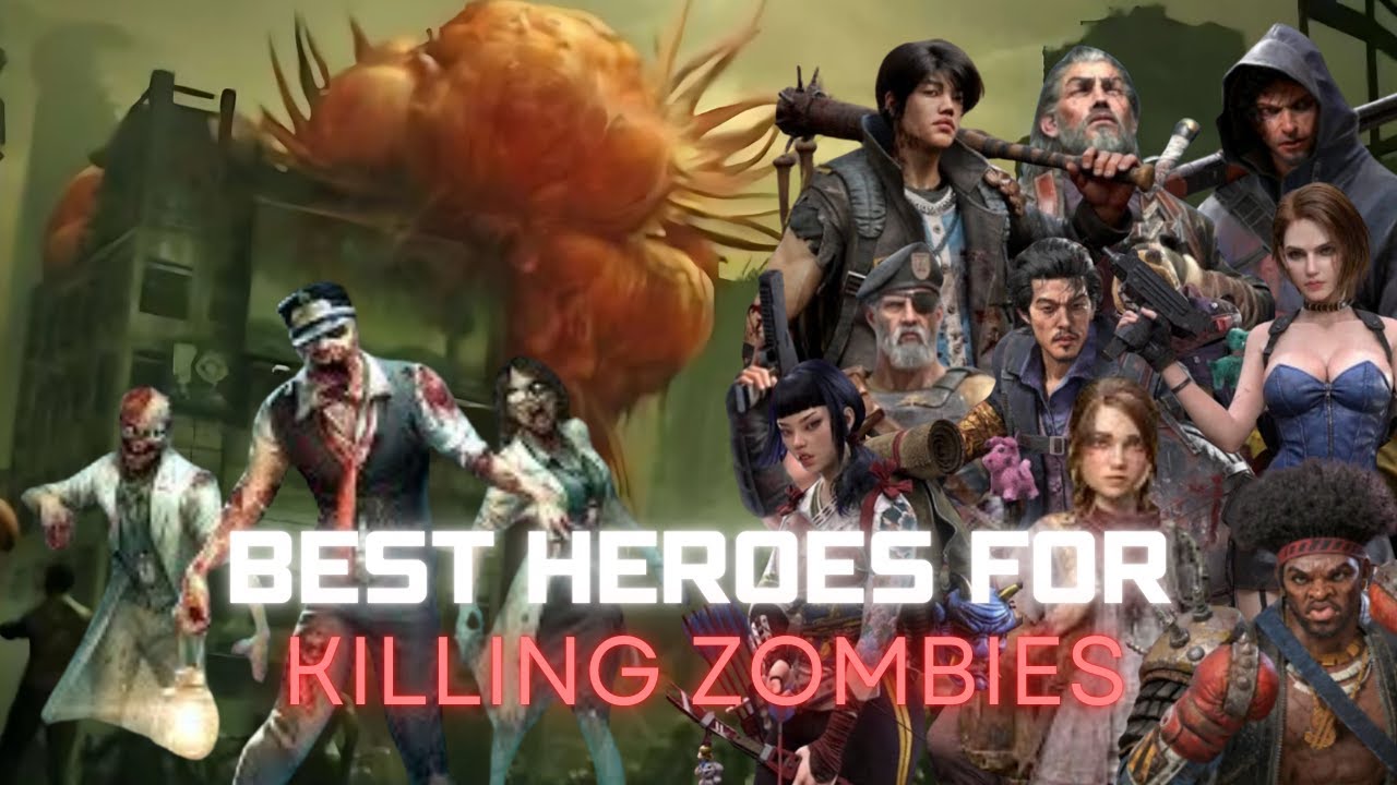 The Best Zombie Killing Heroes in Doomsday Last Survivors