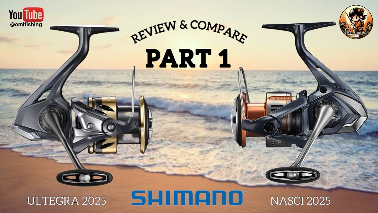 SHIMANO NASCI 2025 AND SHIMANO ULTEGRA 2025 SPINNING REEL REVIEW & COMPARE PART ONE