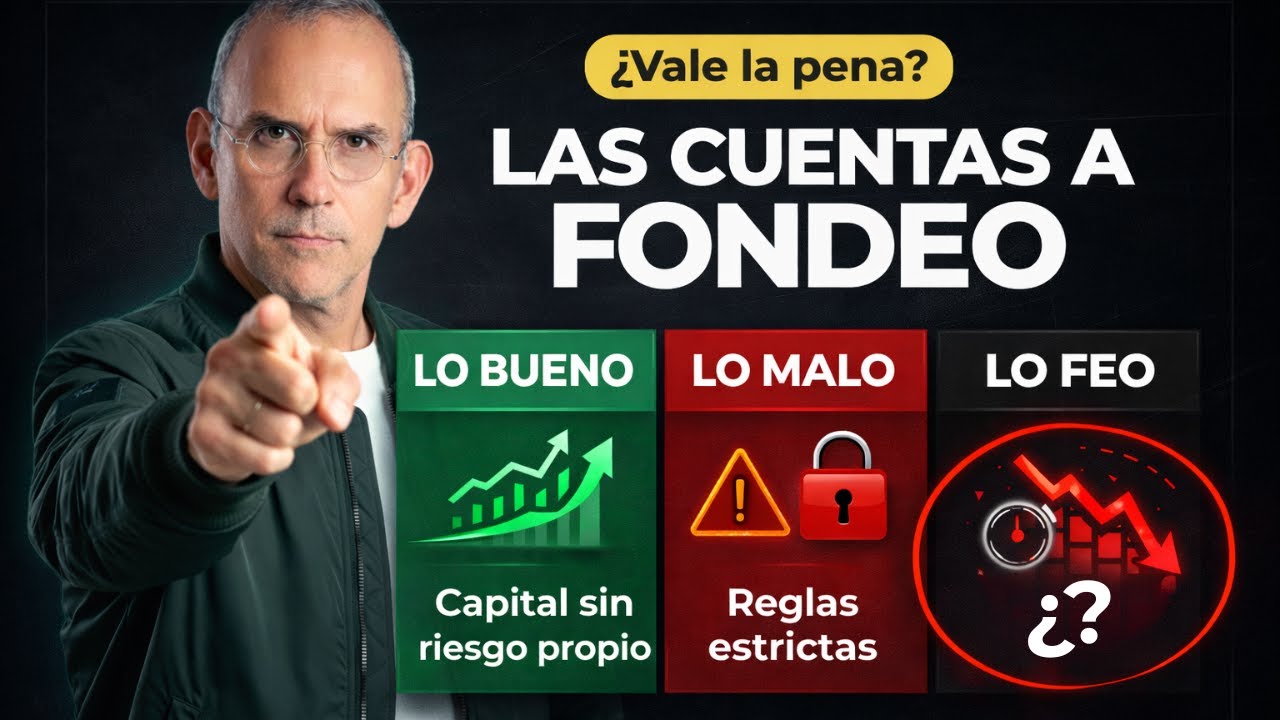 Las cuentas de fondeo: Lo BUENO, Lo MALO y Lo FEO que nadie te dice (2026)