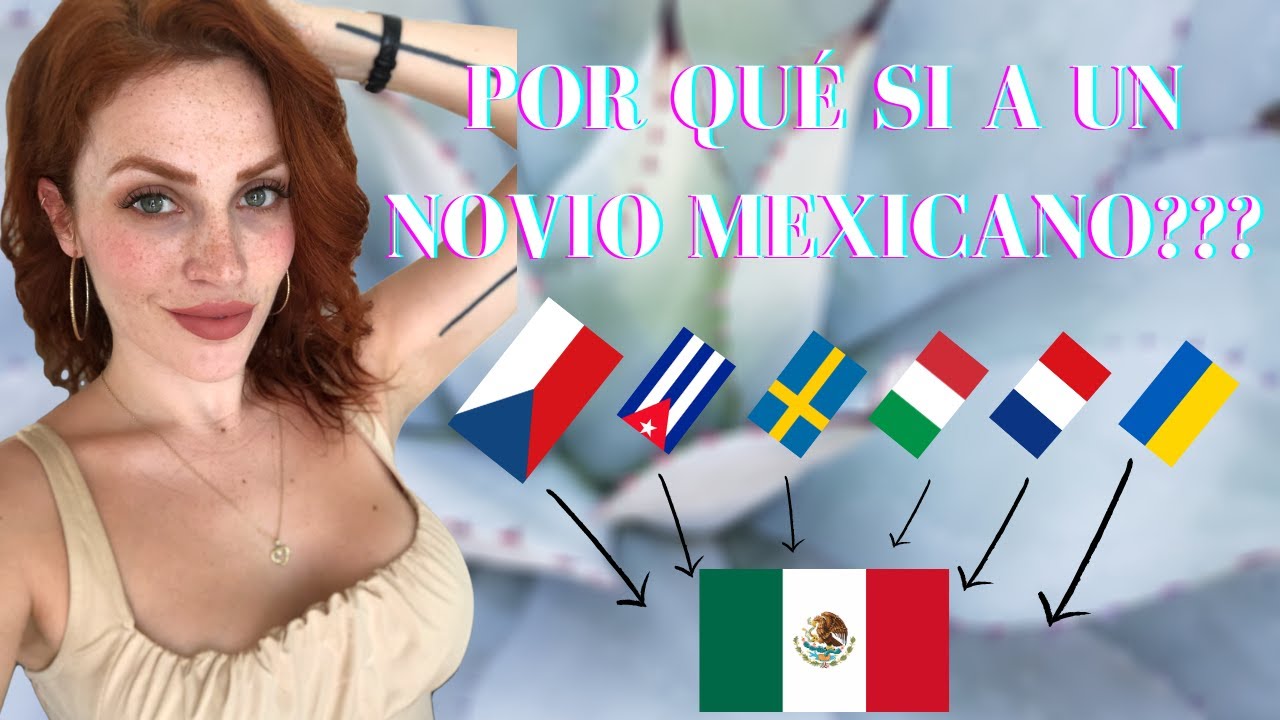 POR QUÉ DECIDIMOS POR UN NOVIO MEXICANO? Cómo fue? I Testimonios de extranjeras con novios mexicanos
