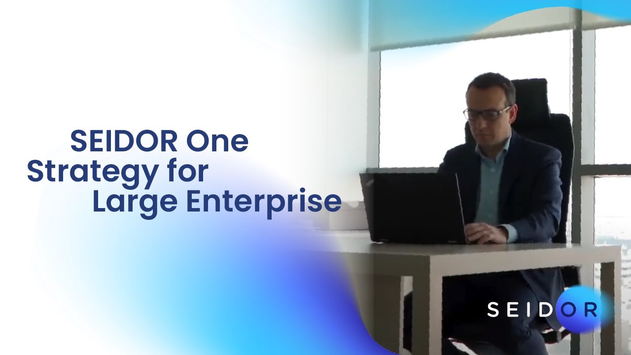 Seidor One - Strategy for Large Enterprise