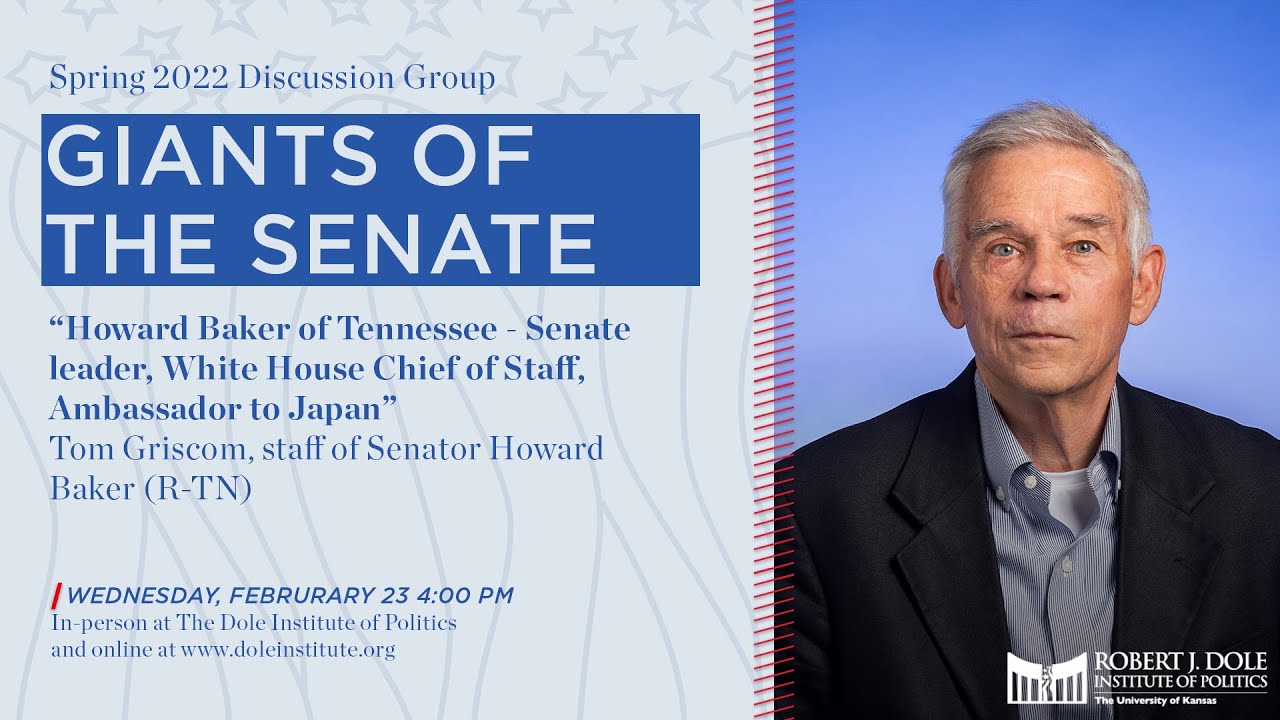 Giants of the Senate: Tom Griscom, staff of Senator Howard Baker (R-TN)