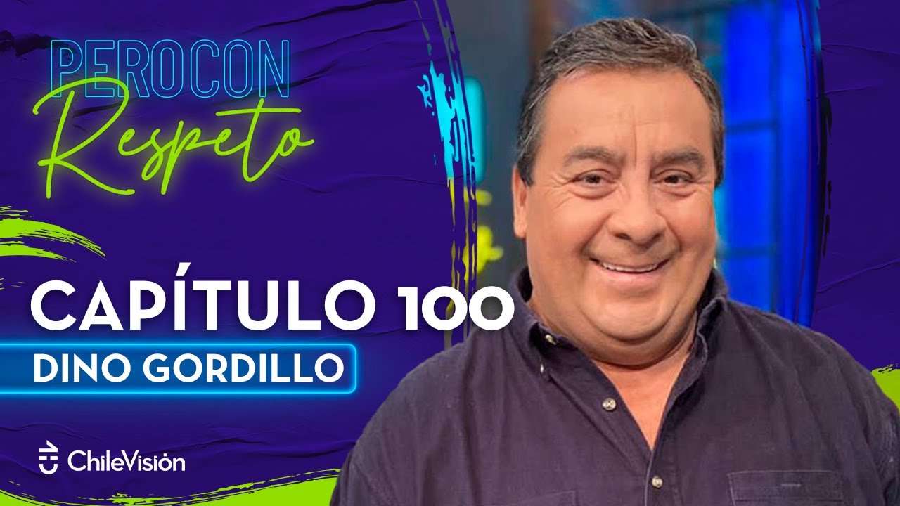 Pero Con Respeto  - Dino Gordillo | Capítulo 100