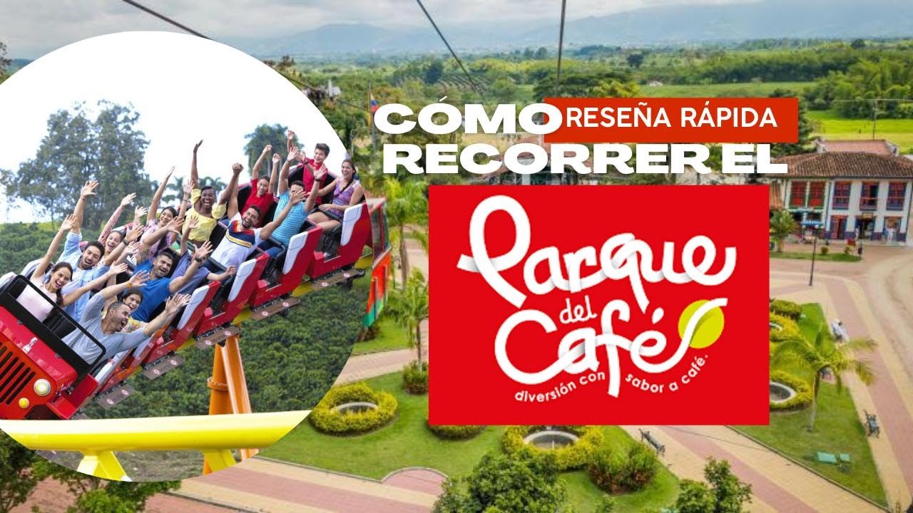 Cómo recorrer el Parque del Café