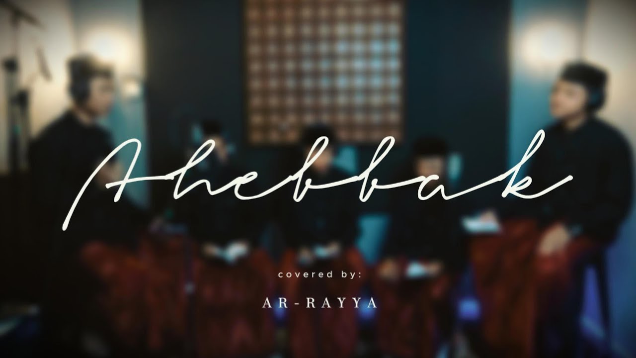 AHEBBAK + Lirik II Cover by Nasyid Ar-rayya