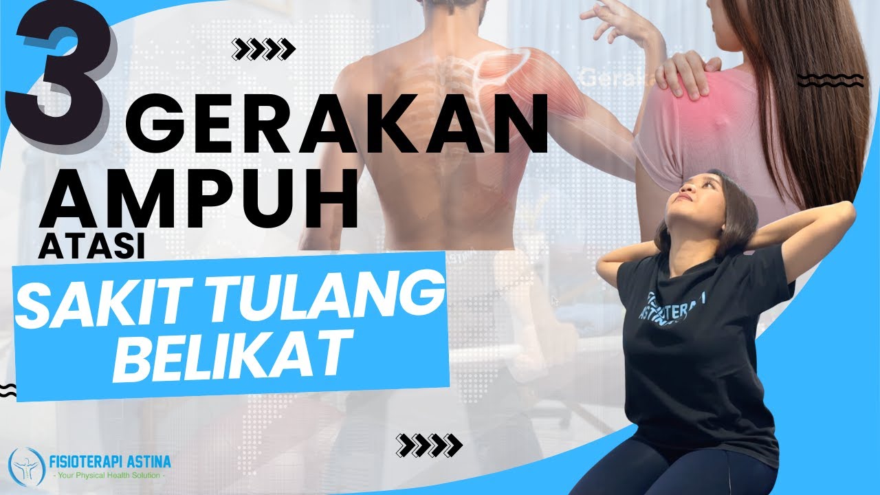 SAKIT TULANG BELIKAT? LAKUKAN 3 GERAKAN FISIOTERAPI INI (area punggung atas)