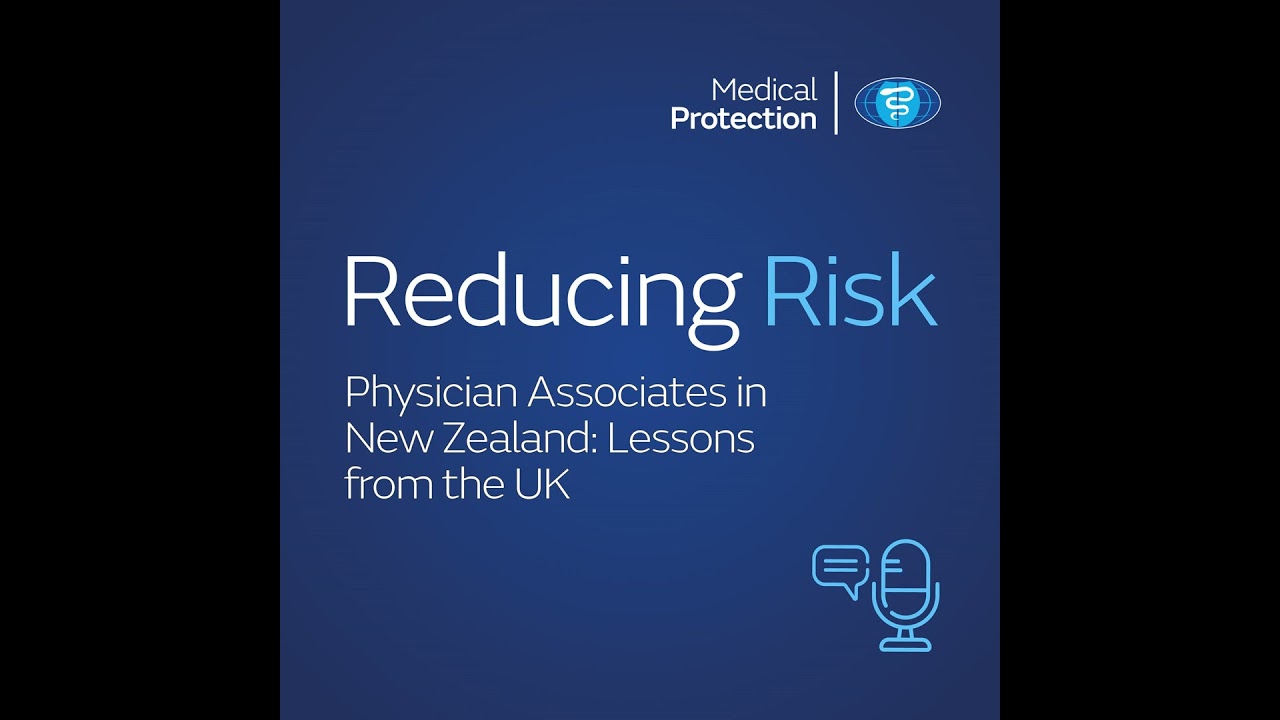 Reducing Risk - Physician Associates in New Zealand: Lessons from the UK