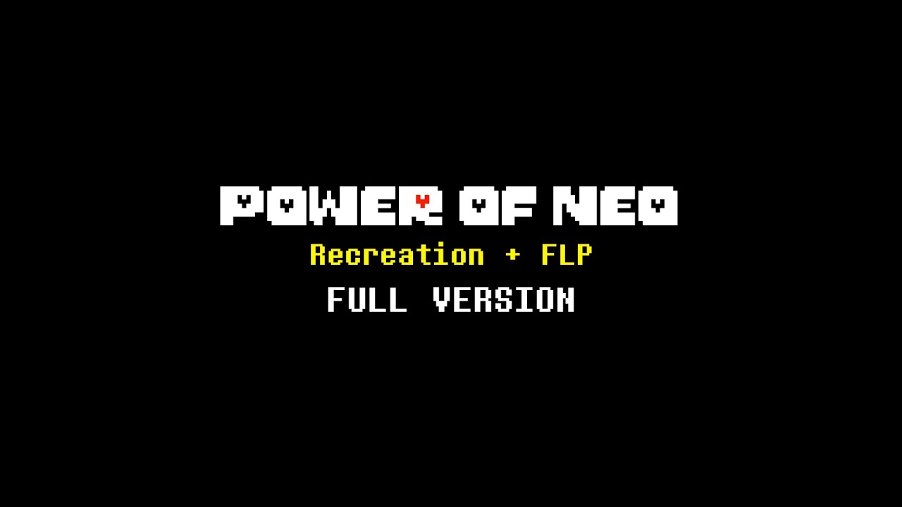 Undertale - Power of NEO (Full Ver.) [Recreation] (+FLP)