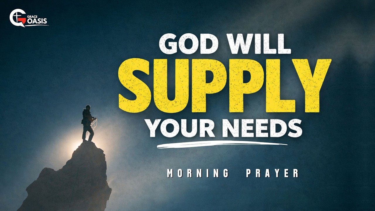 God Will Supply All Your Needs by His Riches ~ Morning Prayer