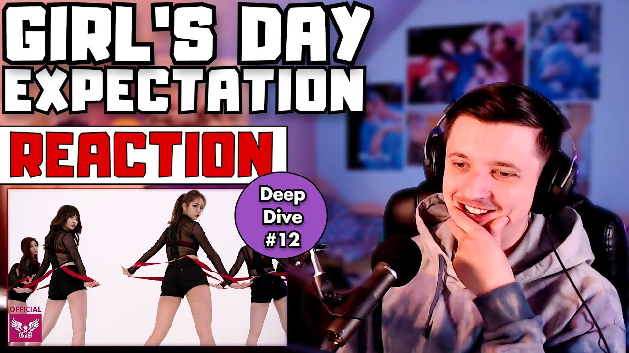 Deep Dive EP_12: Girl's Day(걸스데이) 'Expectation(기대해)' Official MV + MV (Dance.ver) | REACTION