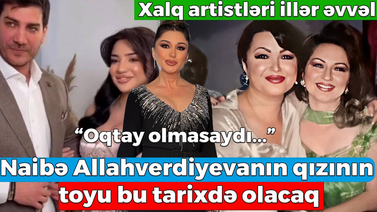 Naibə Allahverdiyevanın qızının toyu bu tarixdə olacaq