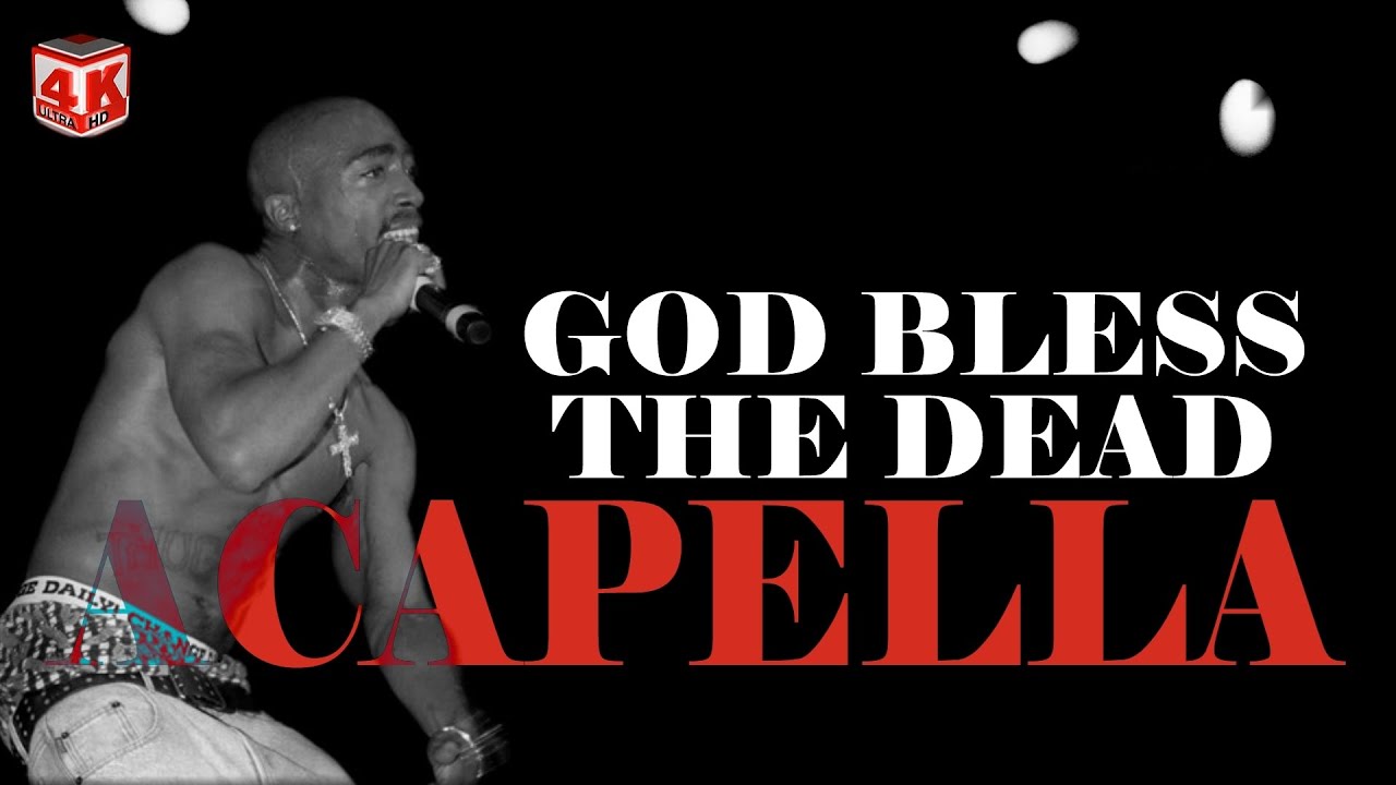 2Pac & Stretch - God Bless The Dead 96BPM [Explicit Acapella Version] 4K ᵁᴴᴰ