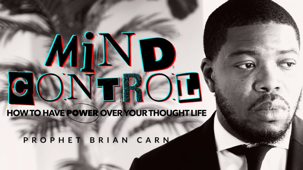 PART 3: “MIND CONTROL” - Prophet Brian Carn  | October 22, 2023