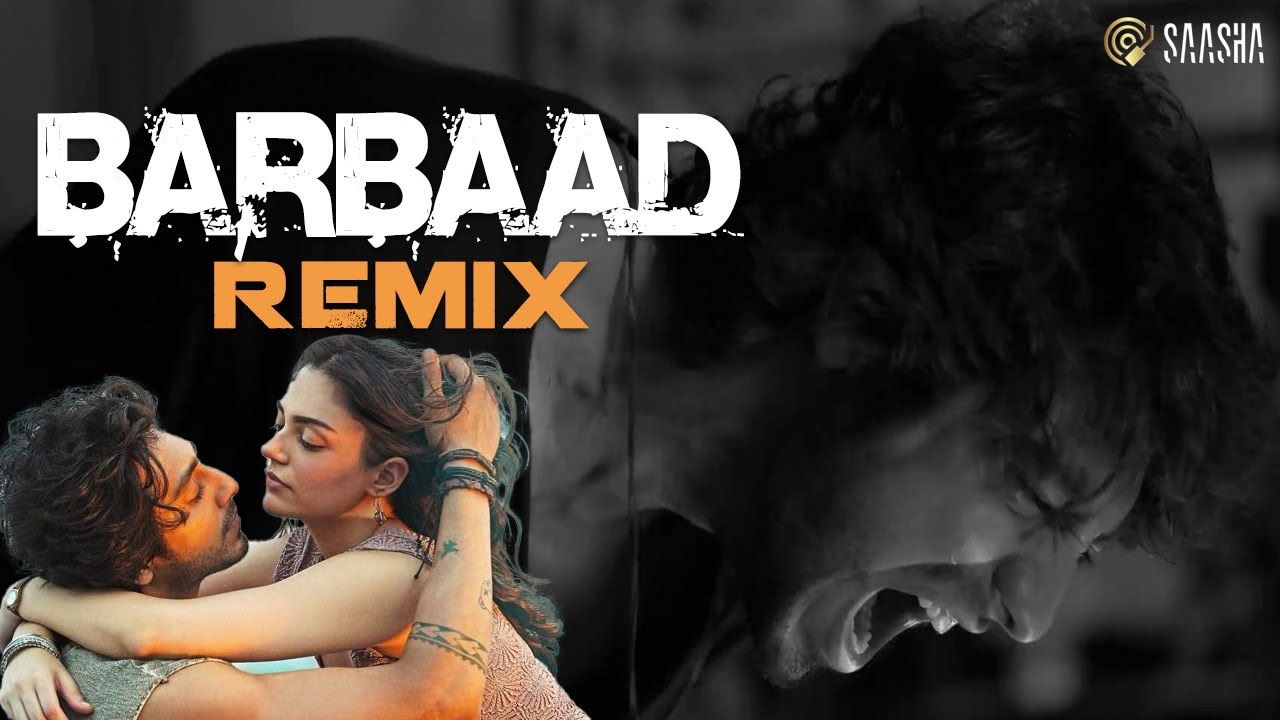 Barbaad - Remix | Saiyaara | Jubin Nautiyal | Melodic Techno | DJ SAASHA