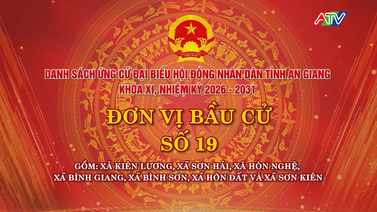 Danh sách ứng cử đại biểu HĐND tỉnh An Giang khóa XI - Đơn vị bầu cử số 19 | Truyền hình An Giang 2