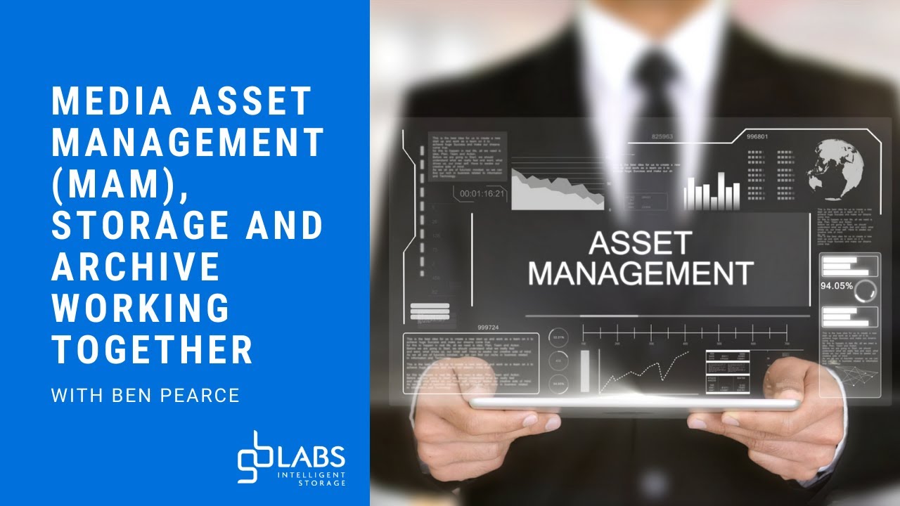 Media Asset Management (MAM), Storage & Archive Working Together