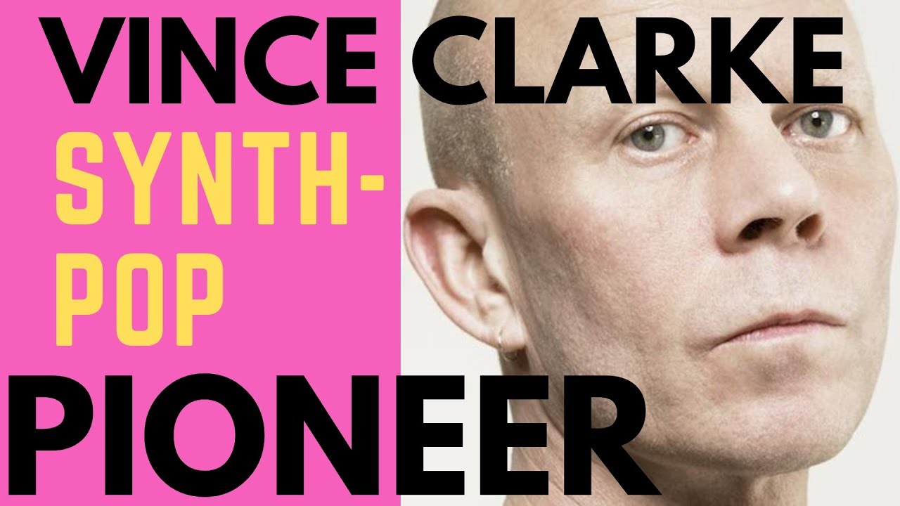 Vince Clarke - Synth-pop Pioneer