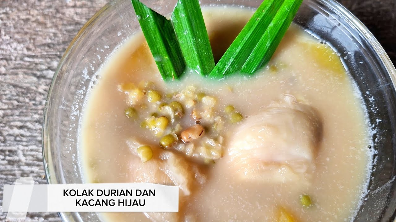 KOLAK DURIAN DAN KACANG HIJAU| OLAHAN DURIAN
